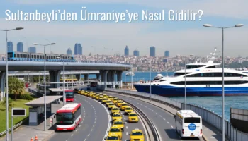 Sultanbeyli’den Ümraniye’ye Nasıl Gidilir?
