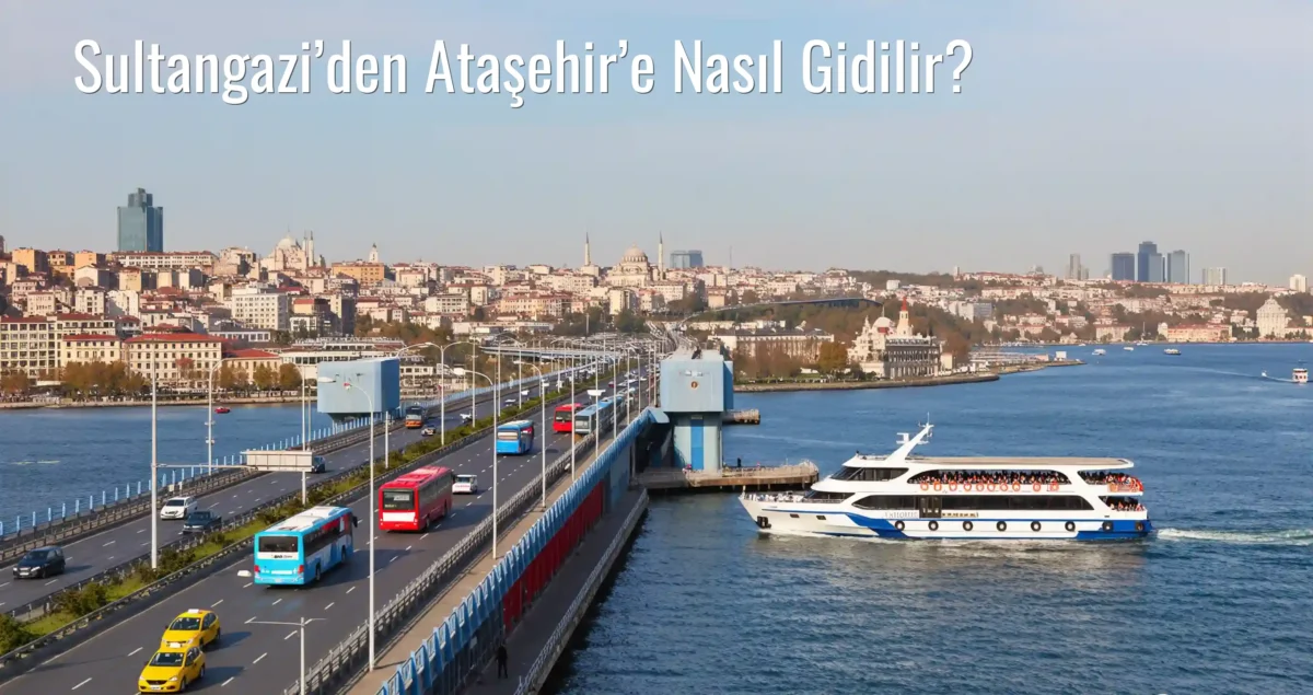 Sultangazi’den Ataşehir’e Nasıl Gidilir?