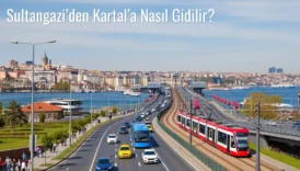 Sultangazi’den Kartal’a Nasıl Gidilir?