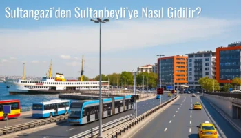 Sultangazi’den Sultanbeyli’ye Nasıl Gidilir?