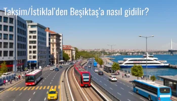 Taksim/İstiklal’den Beşiktaş’a Nasıl Gidilir?