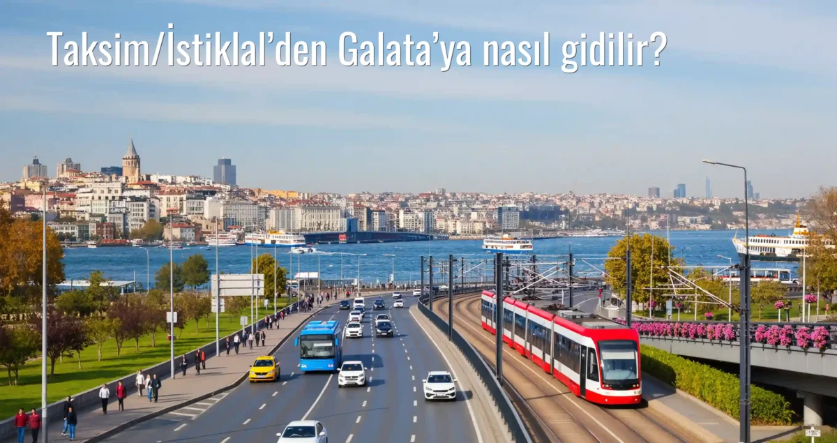 Taksim/İstiklal’den Galata’ya Nasıl Gidilir?