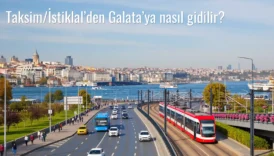 Taksim/İstiklal’den Galata’ya Nasıl Gidilir?