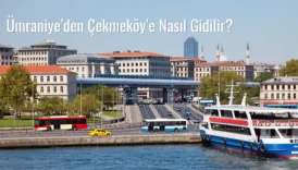 Ümraniye’den Çekmeköy’e Nasıl Gidilir?