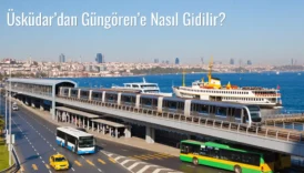 Üsküdar’dan Güngören’e Nasıl Gidilir?