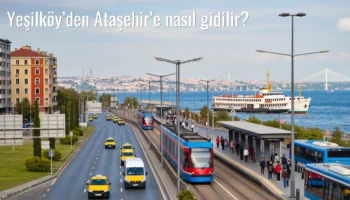 Yeşilköy’den Ataşehir’e Nasıl Gidilir?