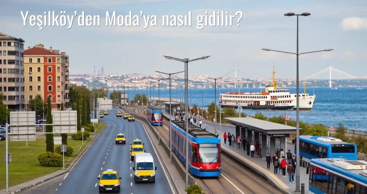Yeşilköy’den Moda’ya Nasıl Gidilir?