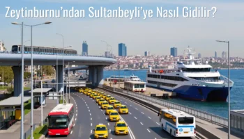 Zeytinburnu’ndan Sultanbeyli’ye Nasıl Gidilir?