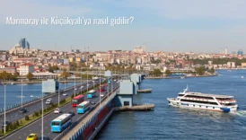 Marmaray ile Küçükyalı’ya nasıl gidilir?