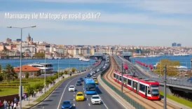 Marmaray ile Maltepe’ye nasıl gidilir?