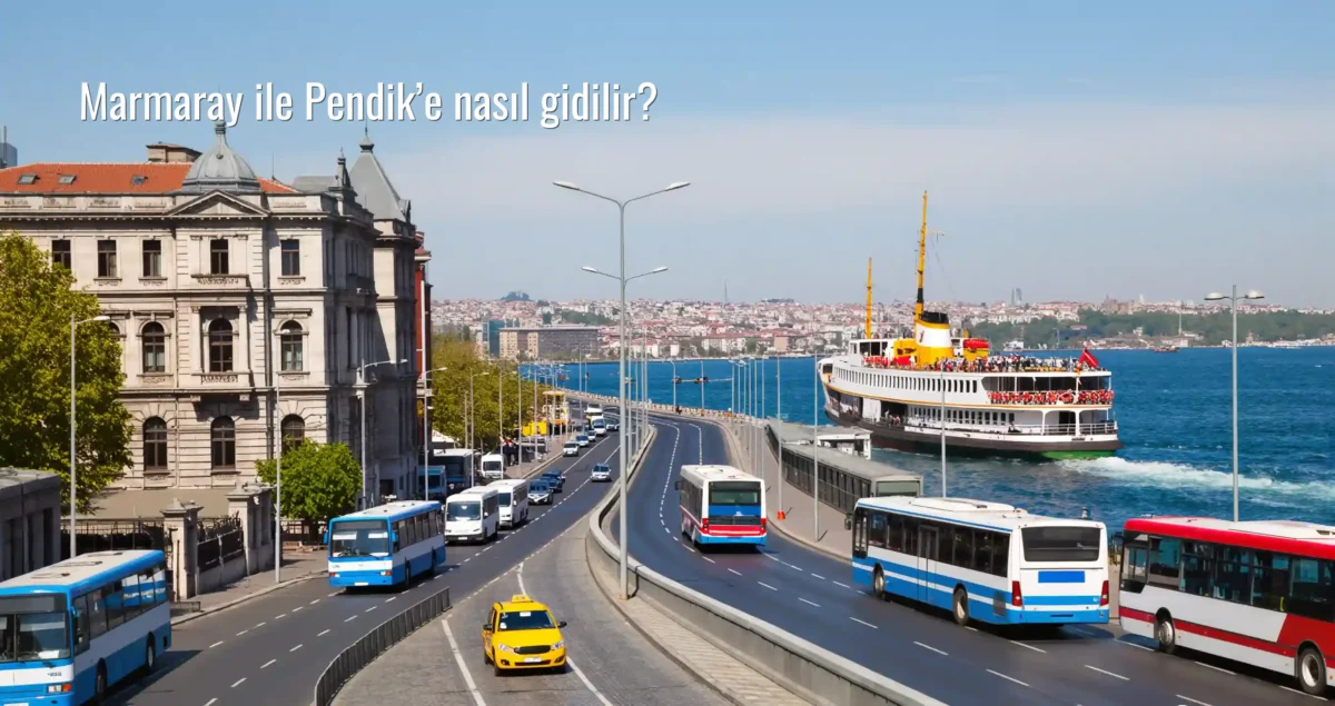 Marmaray ile Pendik’e nasıl gidilir?