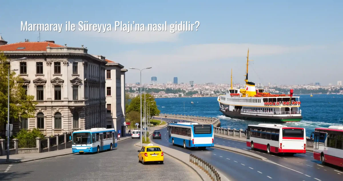 Marmaray ile Süreyya Plajı’na nasıl gidilir?