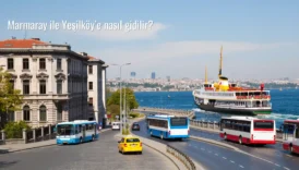 Marmaray ile Yeşilköy’e nasıl gidilir?